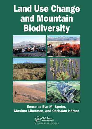 Land Use Change and Mountain Biodiversity de Eva M. Spehn