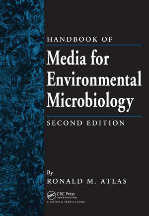 Handbook of Media for Environmental Microbiology de Ronald M. Atlas