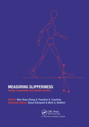 Measuring Slipperiness: Human Locomotion and Surface Factors de Wen-Ruey Chang