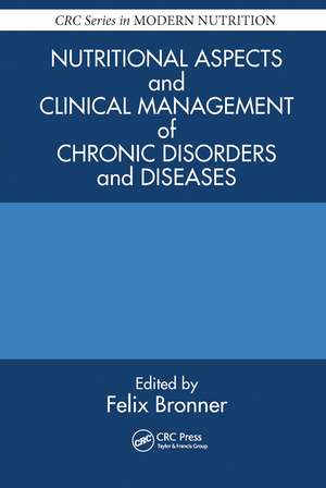 Nutritional Aspects and Clinical Management of Chronic Disorders and Diseases de Felix Bronner