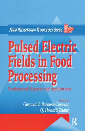 Pulsed Electric Fields in Food Processing: Fundamental Aspects and Applications de Gustavo V. Barbosa-Canovas