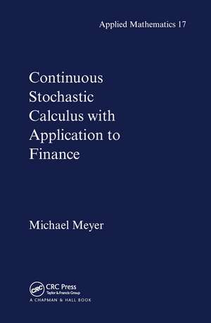 Continuous Stochastic Calculus with Applications to Finance de Michael Meyer