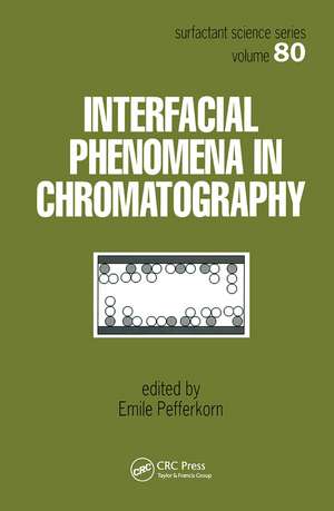 Interfacial Phenomena In Chromatography de Emile Pefferkorn