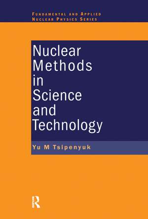 Nuclear Methods in Science and Technology de Yuri M. Tsipenyuk