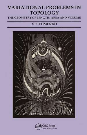 Variational Problems in Topology: The Geometry of Length, Area and Volume de A. T. Fomenko