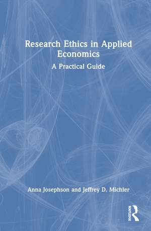 Research Ethics in Applied Economics: A Practical Guide de Anna Josephson