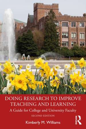 Doing Research to Improve Teaching and Learning: A Guide for College and University Faculty de Kimberly M. Williams