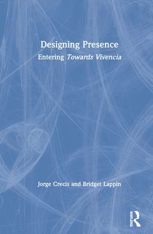 Designing Presence de Jorge Crecis