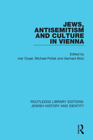 Jews, Antisemitism and Culture in Vienna de Ivar Oxaal