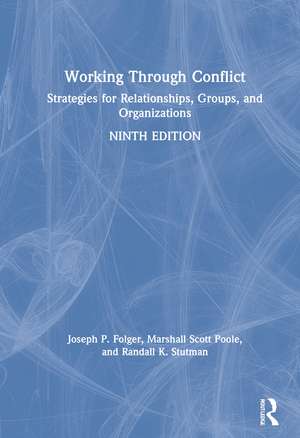 Working Through Conflict: Strategies for Relationships, Groups, and Organizations de Joseph P. Folger