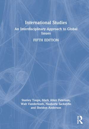 International Studies: An Interdisciplinary Approach to Global Issues de Stanley Toops