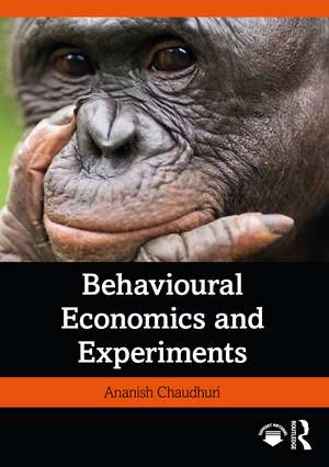 Behavioural Economics and Experiments de Ananish Chaudhuri