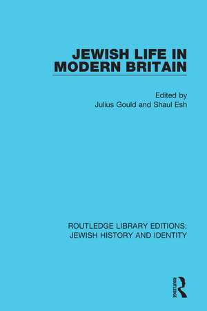 Jewish Life in Modern Britain de Julius Gould