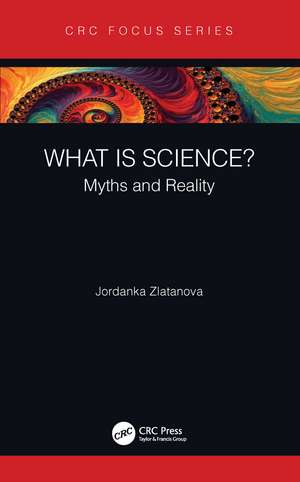 What is Science?: Myths and Reality de Jordanka Zlatanova