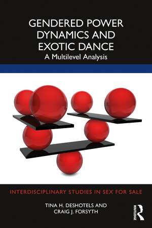 Gendered Power Dynamics and Exotic Dance: A Multilevel Analysis de Tina Deshotels