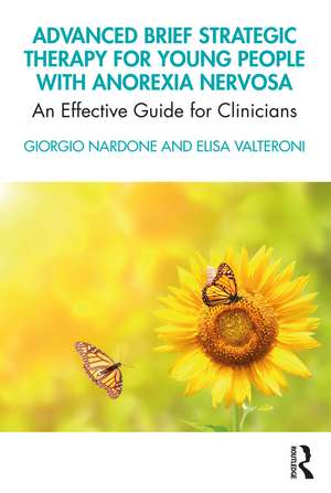 Advanced Brief Strategic Therapy for Young People with Anorexia Nervosa: An Effective Guide for Clinicians de Giorgio Nardone