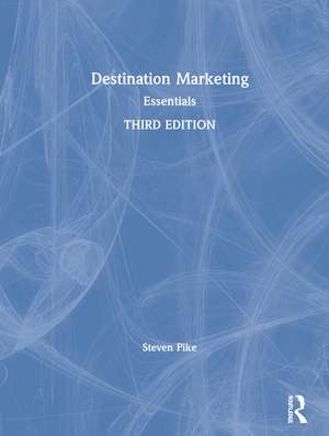 Destination Marketing: Essentials de Steven Pike