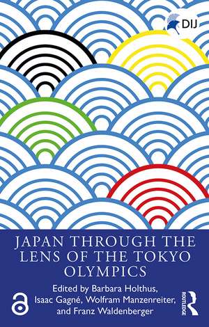 Japan Through the Lens of the Tokyo Olympics Open Access de Barbara Holthus