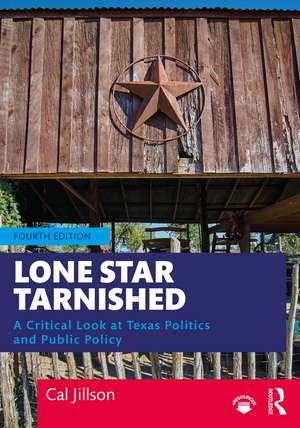 Lone Star Tarnished: A Critical Look at Texas Politics and Public Policy de Cal Jillson