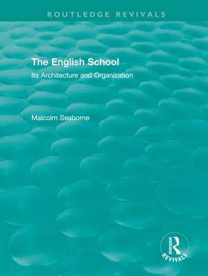 The English School (Volumes I and II): Its Architecture and Organization 1370-1870 and 1870-1970 de Malcolm Seaborne