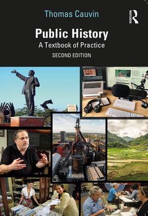 Public History: A Textbook of Practice de Thomas Cauvin