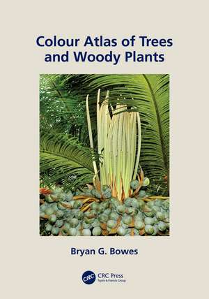 Colour Atlas of Woody Plants and Trees de Bryan Bowes