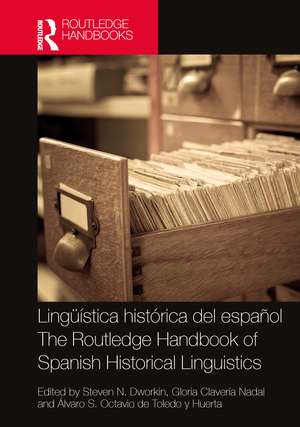 Lingüística histórica del español / The Routledge Handbook of Spanish Historical Linguistics de Steven N. Dworkin