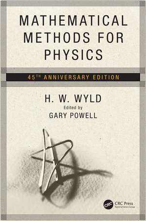 Mathematical Methods for Physics: 45th anniversary edition de H.W. Wyld