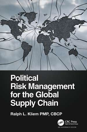 Political Risk Management for the Global Supply Chain de Ralph Kliem