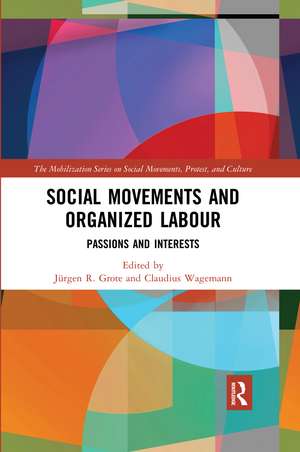 Social Movements and Organized Labour: Passions and Interests de Jürgen Grote