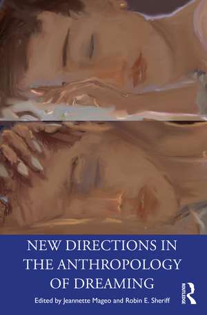 New Directions in the Anthropology of Dreaming de Jeannette Mageo