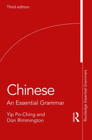 Chinese: An Essential Grammar de Yip Po-Ching