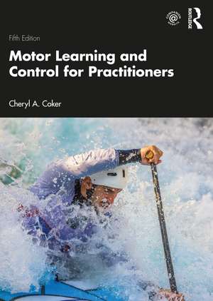 Motor Learning and Control for Practitioners de Cheryl Coker