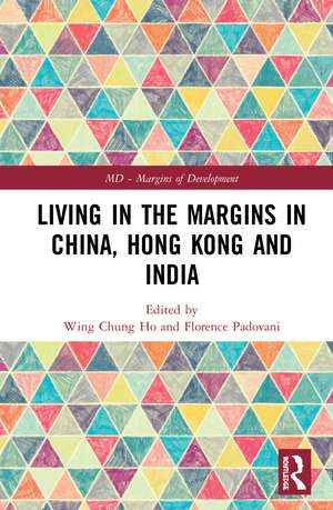 Living in the Margins in Mainland China, Hong Kong and India de Wing Chung Ho