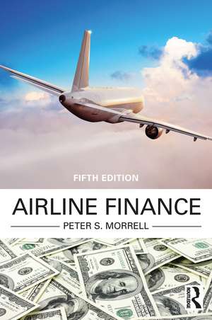 Airline Finance de Peter S. Morrell