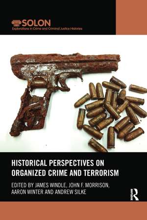 Historical Perspectives on Organized Crime and Terrorism de James Windle