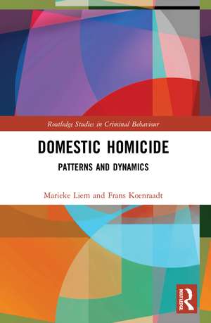 Domestic Homicide: Patterns and Dynamics de Marieke Liem