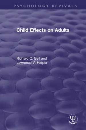 Child Effects on Adults de Richard Q. Bell