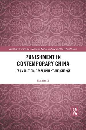 Punishment in Contemporary China: Its Evolution, Development and Change de Enshen Li