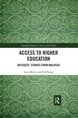 Access to Higher Education: Refugees' Stories from Malaysia de Lucy Bailey