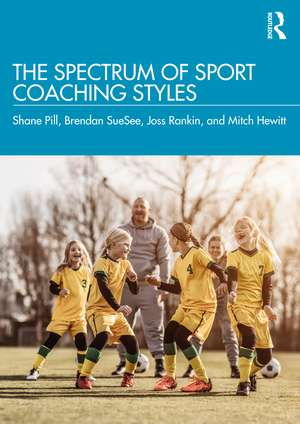 The Spectrum of Sport Coaching Styles de Shane Pill