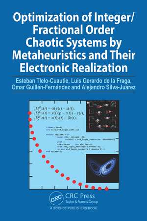 Optimization of Integer/Fractional Order Chaotic Systems by Metaheuristics and their Electronic Realization de Esteban Tlelo-Cuautle