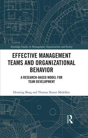 Effective Management Teams and Organizational Behavior: A Research-Based Model for Team Development de Henning Bang