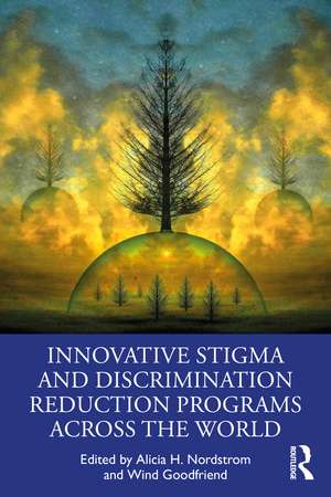 Innovative Stigma and Discrimination Reduction Programs Across the World de Alicia Nordstrom