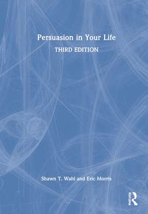 Persuasion in Your Life de Shawn T. Wahl