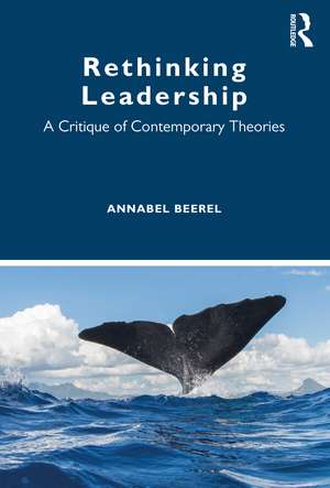 Rethinking Leadership: A Critique of Contemporary Theories de Annabel Beerel