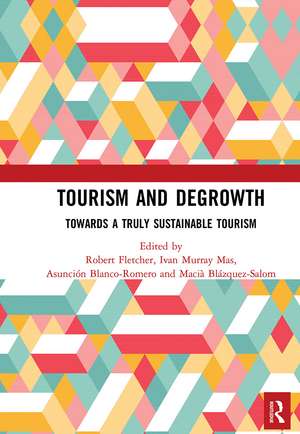 Tourism and Degrowth: Towards a Truly Sustainable Tourism de Robert Fletcher