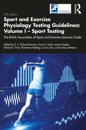 Sport and Exercise Physiology Testing Guidelines: Volume I - Sport Testing: The British Association of Sport and Exercise Sciences Guide de Richard Davison