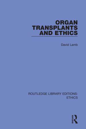 Organ Transplants and Ethics de David Lamb