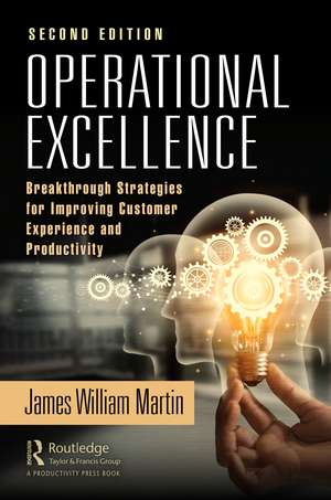 Operational Excellence: Breakthrough Strategies for Improving Customer Experience and Productivity de James Martin